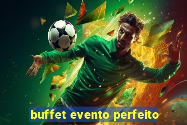 buffet evento perfeito